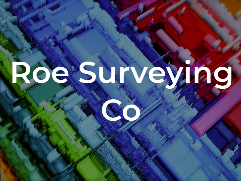 Roe Surveying Co
