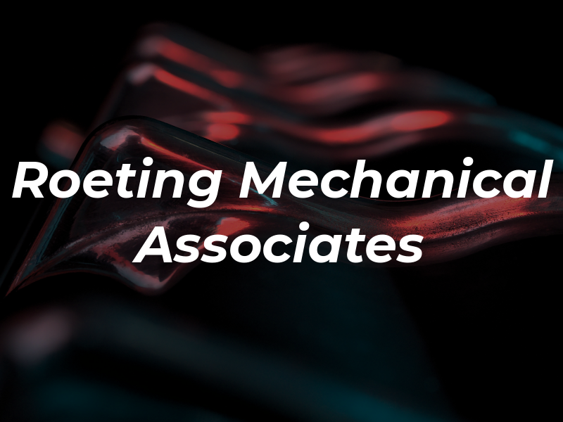 Roeting Mechanical Associates Inc