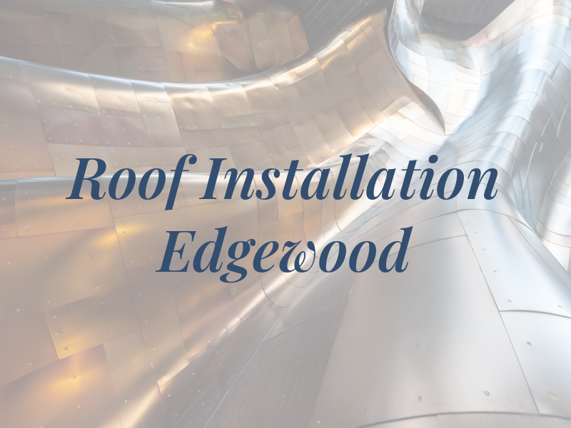 Roof Installation Edgewood