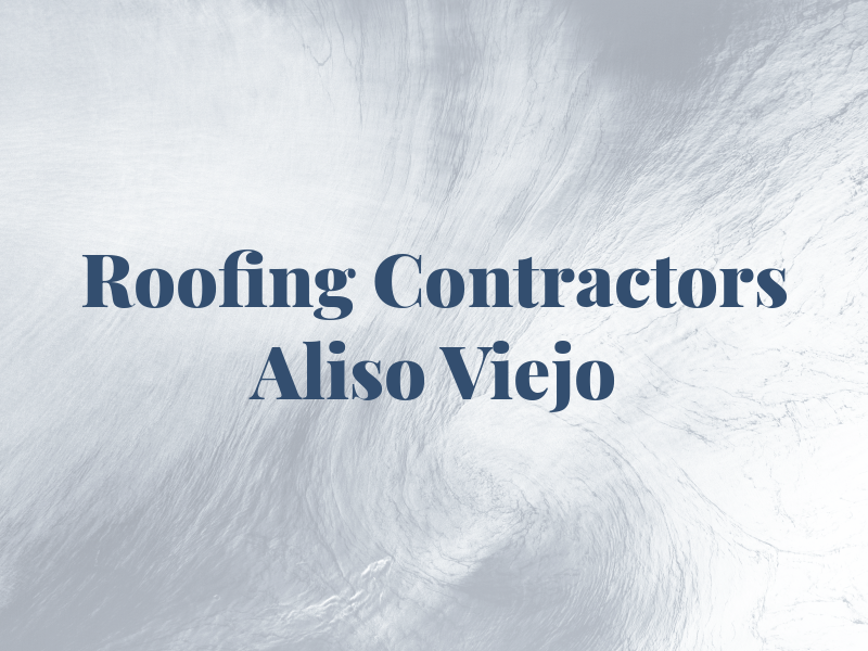 Roofing Contractors Aliso Viejo