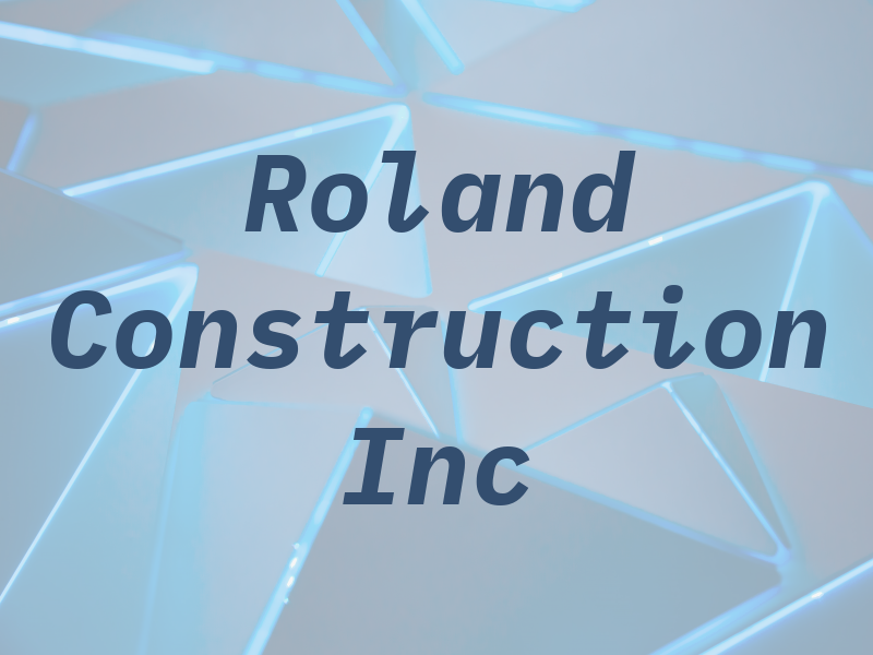 Roland Construction Inc