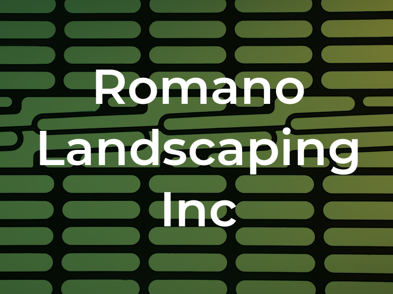 Romano Landscaping Inc