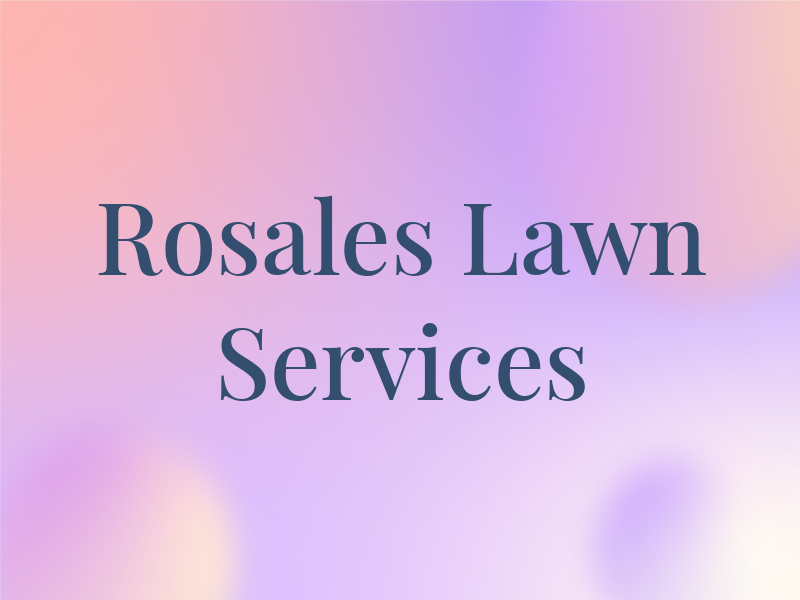 Rosales Lawn Services