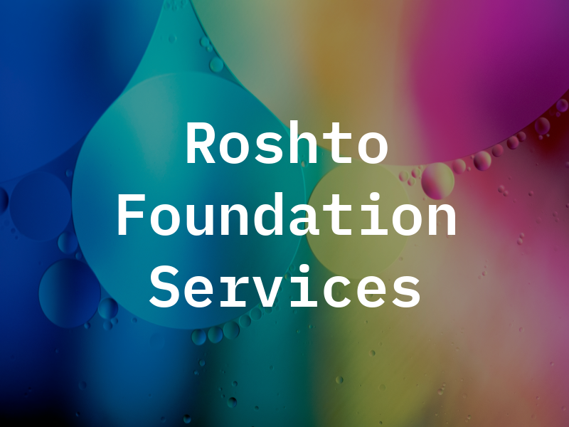 Roshto Foundation Services