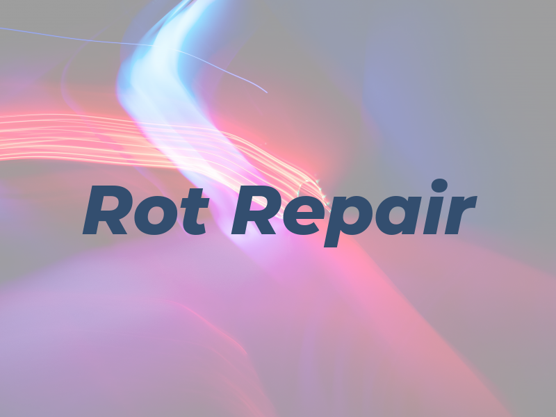 Rot Repair