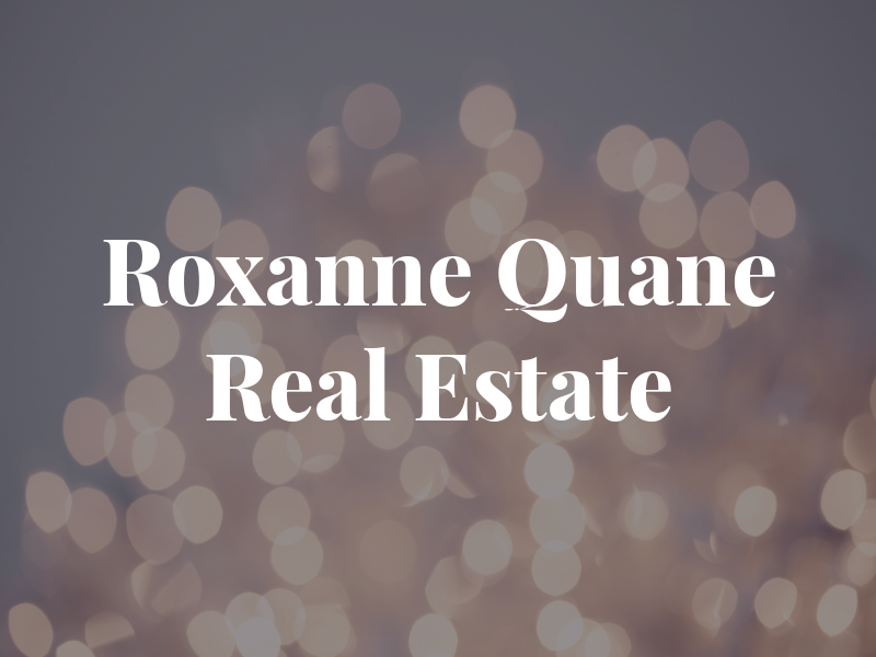 Roxanne Quane Real Estate
