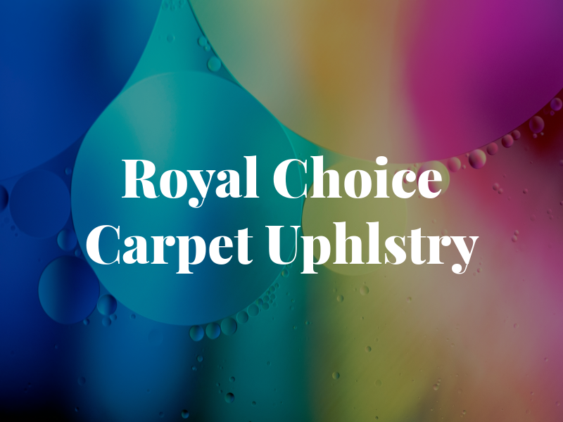 Royal Choice Carpet & Uphlstry