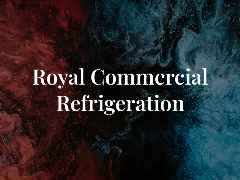 Royal Commercial Refrigeration Inc