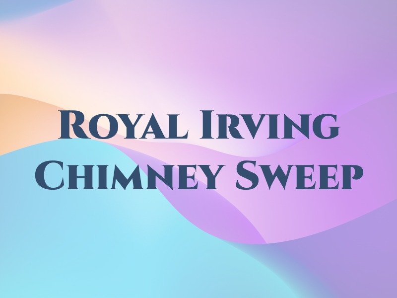 Royal Irving Chimney Sweep