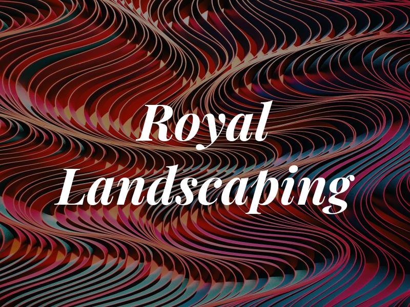 Royal Landscaping