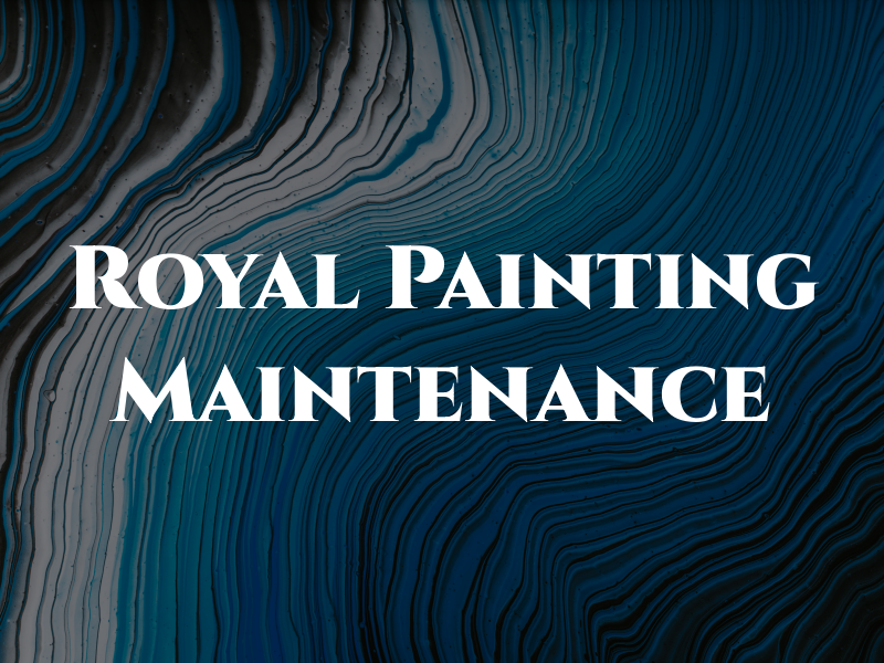 Royal Painting & Maintenance