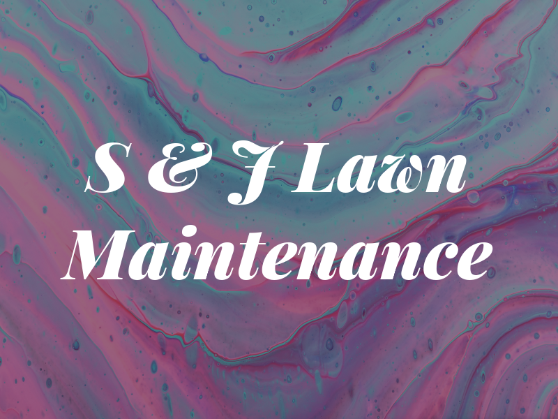 S & J Lawn Maintenance