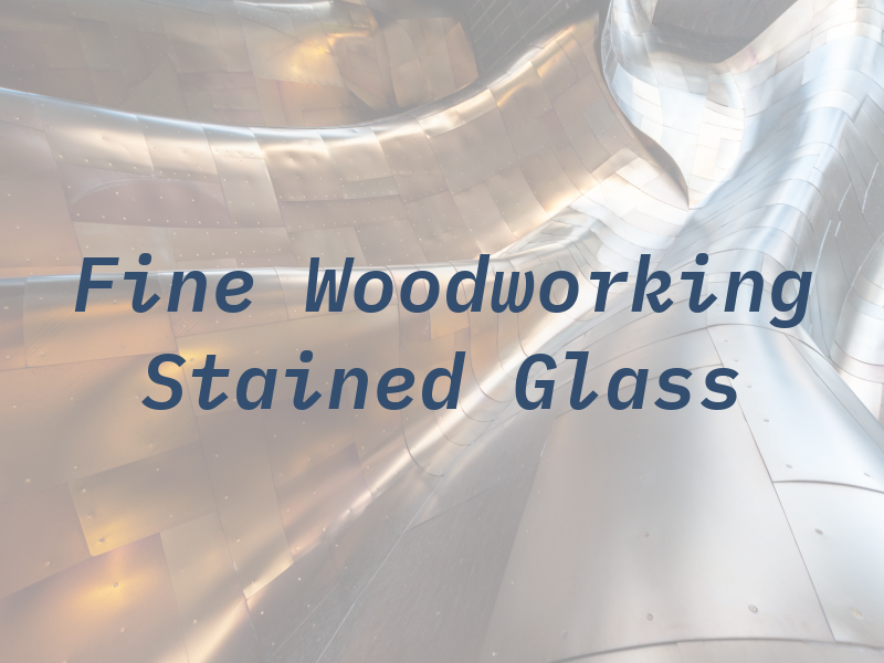 S & K Fine Woodworking & Stained Glass
