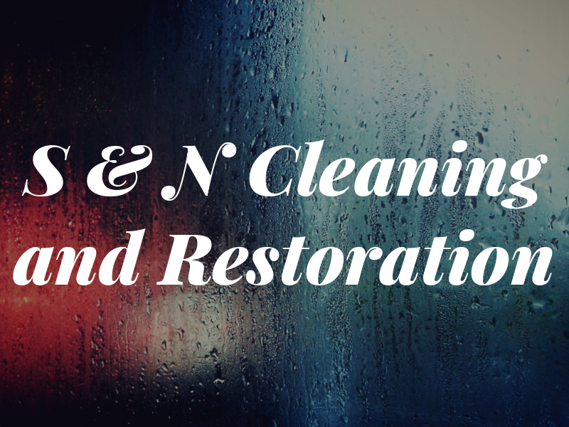 S & N Cleaning and Restoration