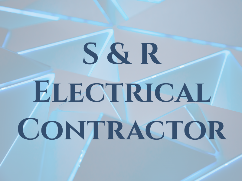 S & R Electrical Contractor