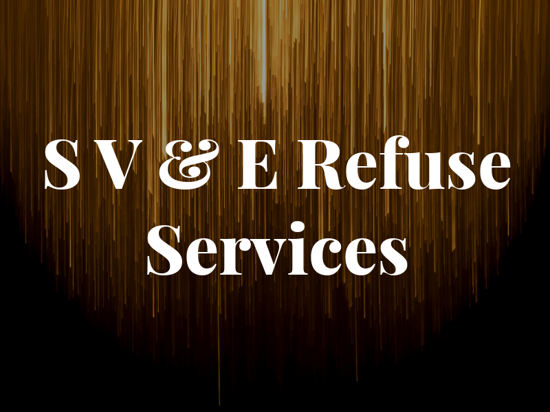 S V & E Refuse Services