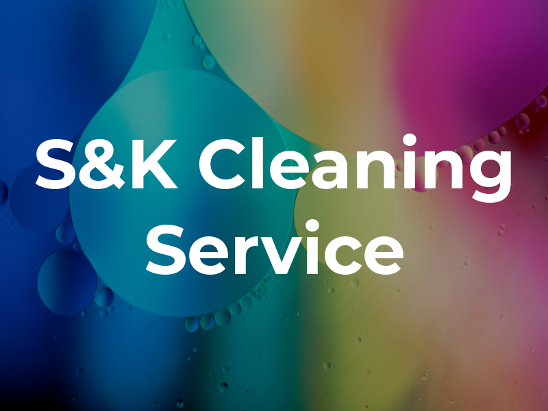 S&K Cleaning Service