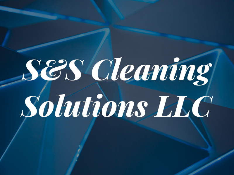 S&S Cleaning Solutions LLC