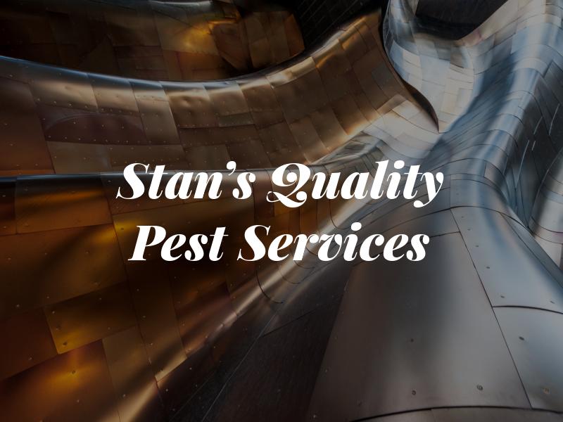 Stan's Quality Pest Services