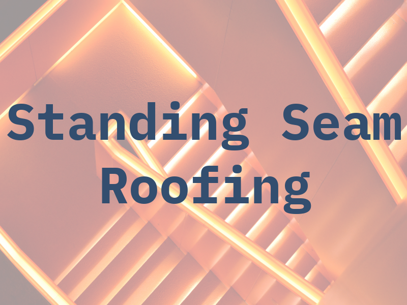 Standing Seam Roofing