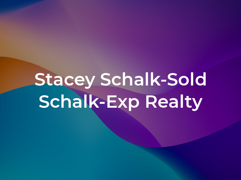 Stacey Schalk-Sold By Schalk-Exp Realty