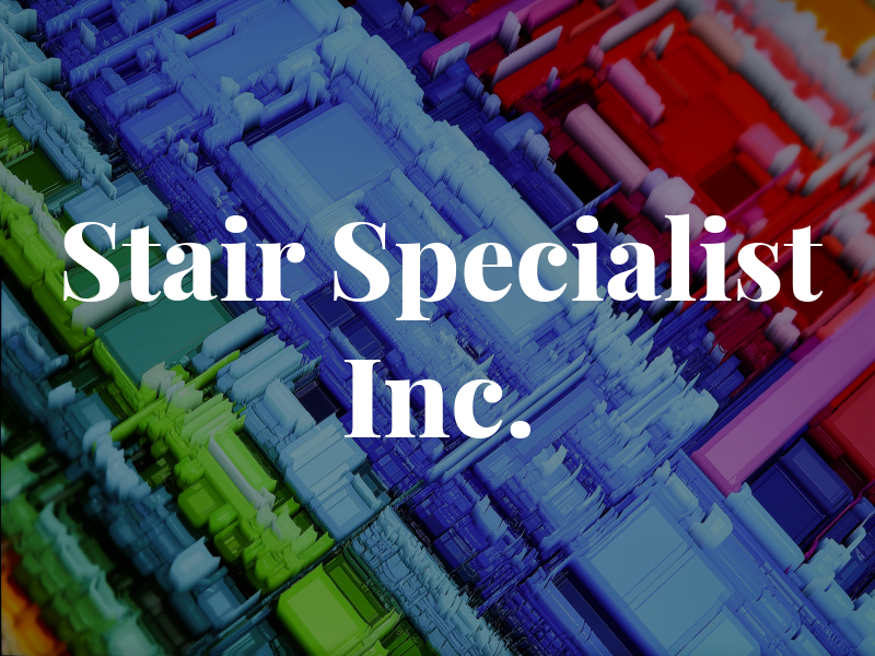 Stair Specialist Inc.
