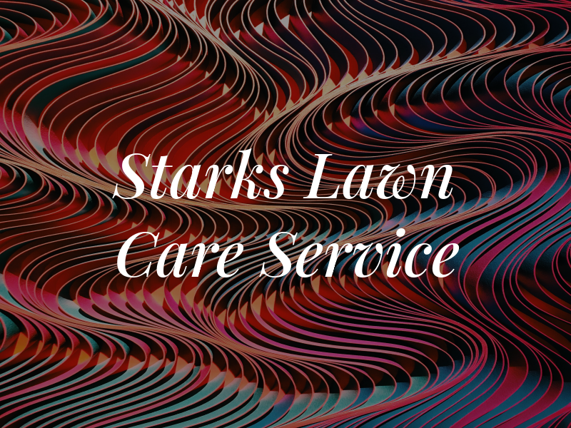 Starks Lawn Care Service