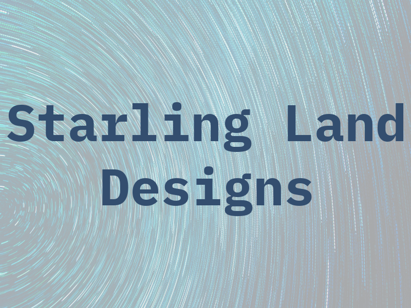 Starling Land Designs