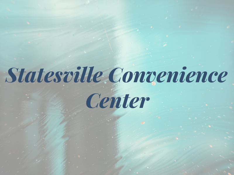 Statesville Convenience Center