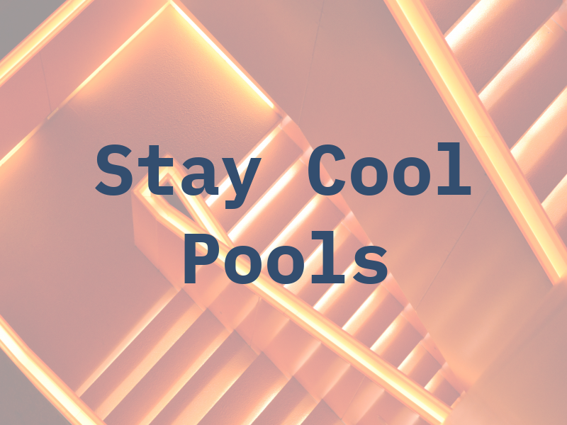 Stay Cool Pools