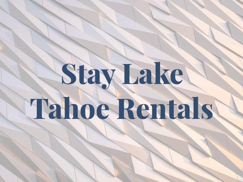 Stay in Lake Tahoe Rentals