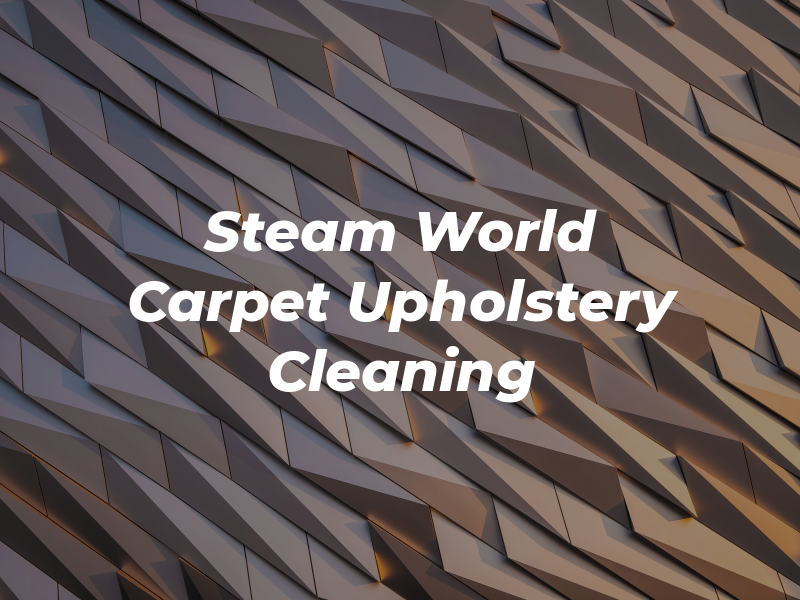Steam World Carpet & Upholstery Cleaning