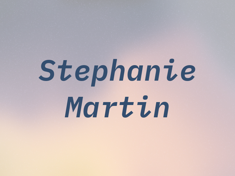 Stephanie Martin