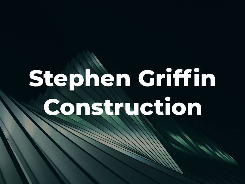 Stephen Griffin Construction