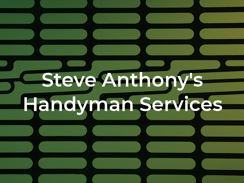 Steve Anthony's Handyman Services