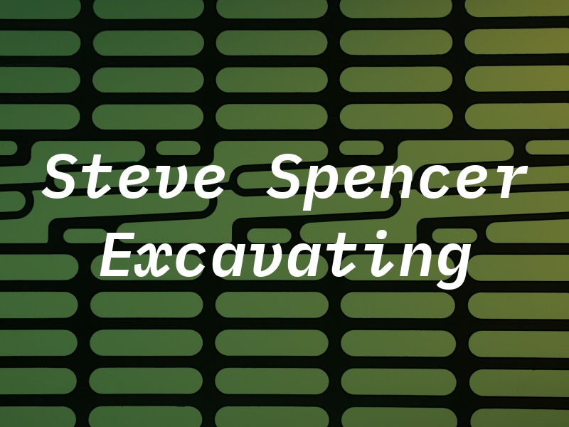 Steve Spencer Excavating