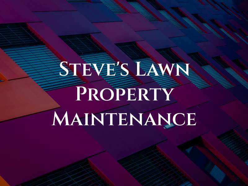 Steve's Lawn & Property Maintenance
