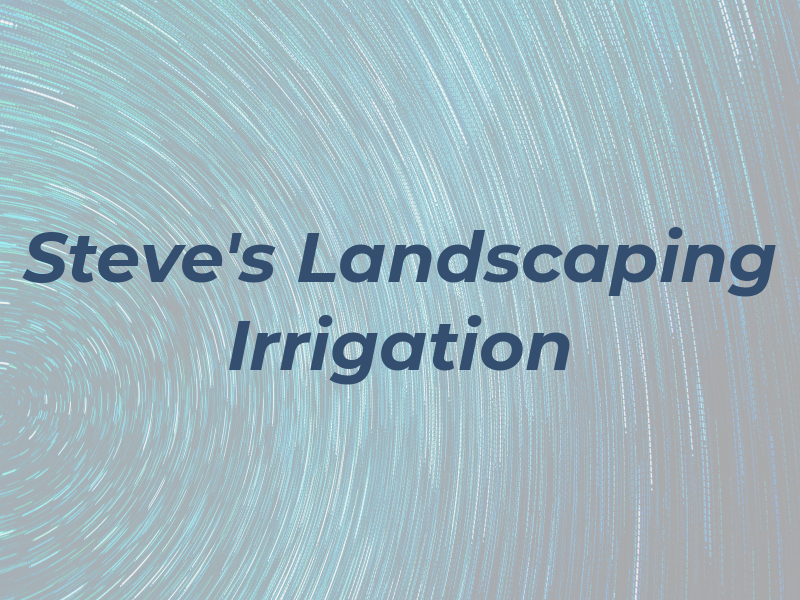 Steve's Landscaping & Irrigation