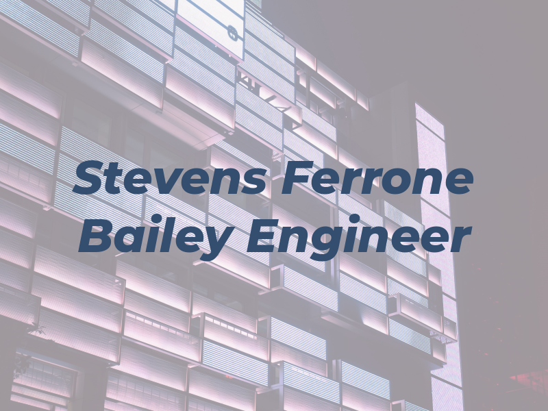 Stevens Ferrone & Bailey Engineer