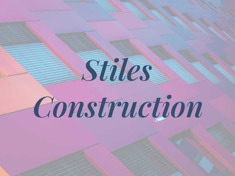 Stiles Construction