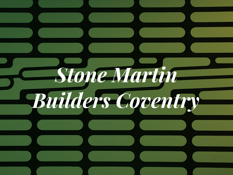 Stone Martin Builders at Coventry