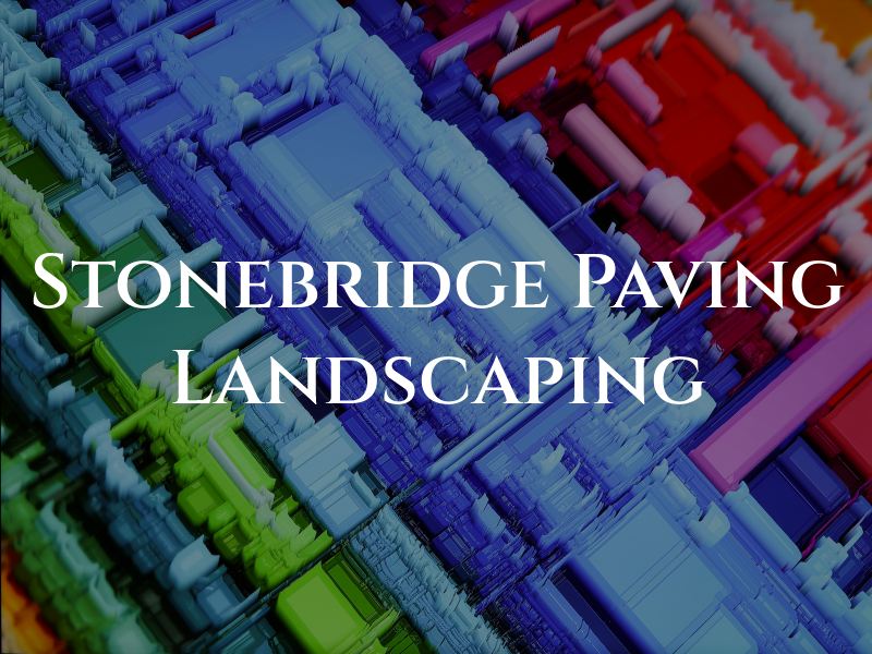 Stonebridge Paving & Landscaping
