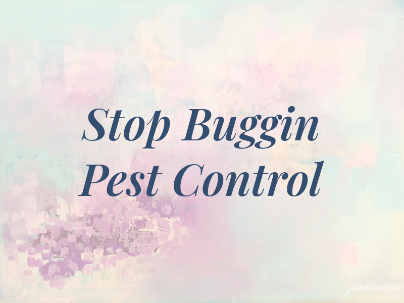 Stop Buggin Pest Control