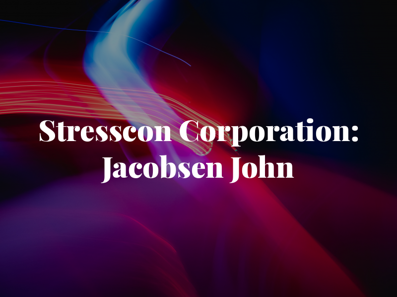 Stresscon Corporation: Jacobsen John
