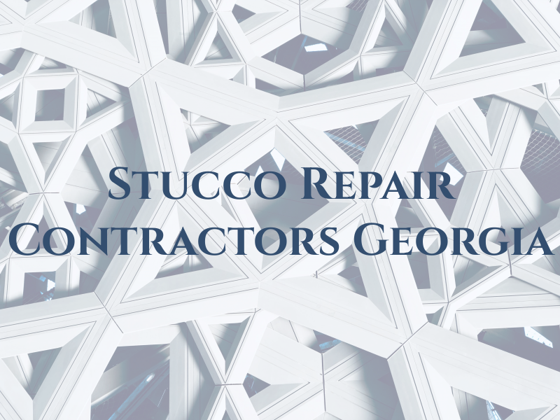 Stucco Repair Contractors Georgia