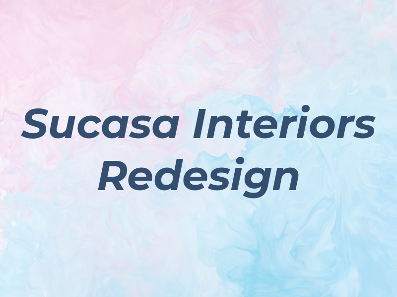 Sucasa Interiors and Redesign