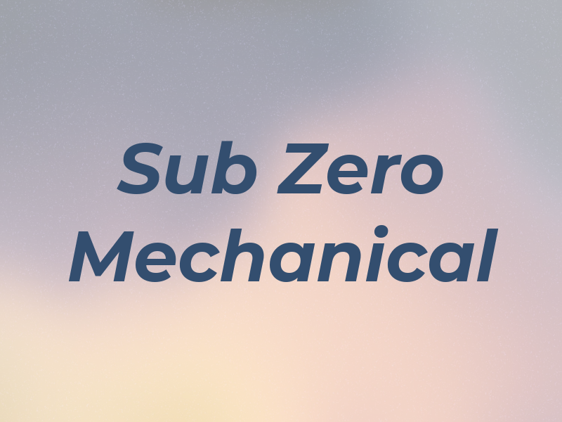 Sub Zero Mechanical