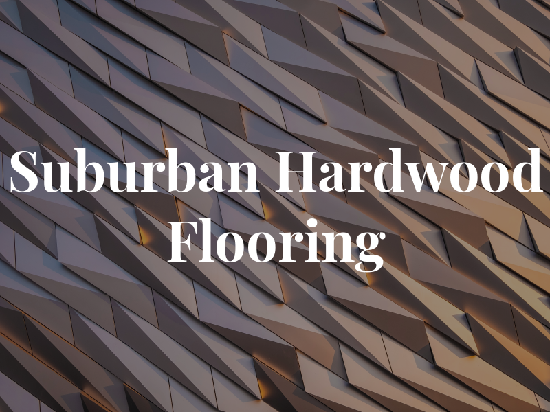 Suburban Hardwood Flooring