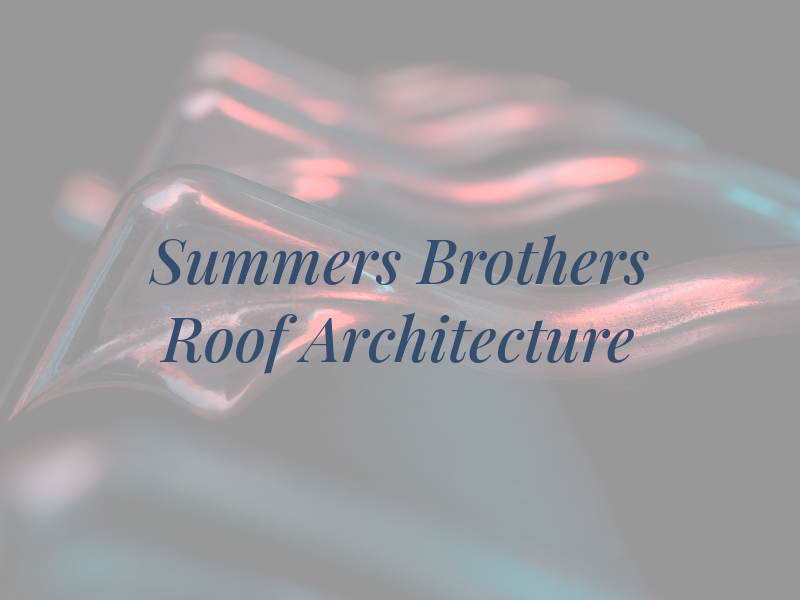 Summers Brothers Roof Architecture
