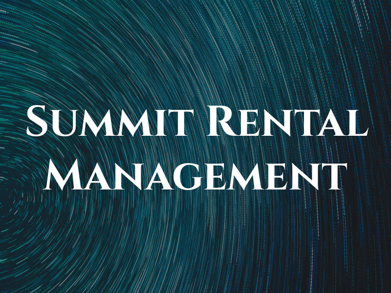 Summit Rental Management LLC